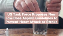 US Task Force Proposes New Low-Dose Aspirin Guidelines to Prevent Heart Attack or Stroke—Here's What to Know