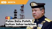 Adakah kedaulatan Johor tak penting, kalau Langkawi hilang apa rasa orang Kedah - Sultan Ibrahim