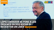 López Obrador se pone a las órdenes en Dos Bocas si necesitan un líder