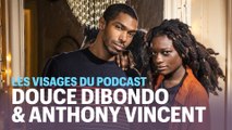Les visages du podcast  : Douce Dibondo et Anthony Vincent, les militants
