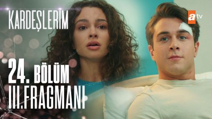 Kardeşlerim 24. Bölüm 3. Fragmanı | ''Öldün benim için!''