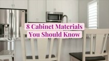 8 Cabinet Materials You Should Know and How to Choose the Best Type for Your Kitchen