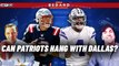 Same old Cowboys? Can Patriots hang with them? | Greg Bedard Patriots Podcast