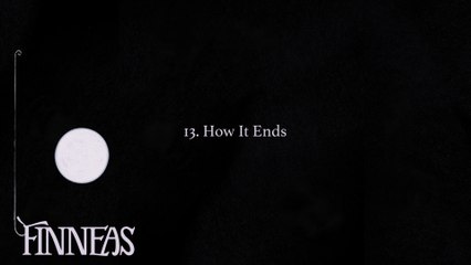 FINNEAS - How It Ends