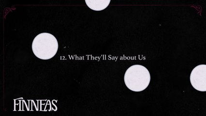 FINNEAS - What They'll Say About Us