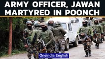 Kashmir: Army officer, jawan martyred in fresh encounter in Poonch | Oneindia News