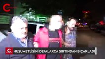 Sokakta karşılaştığı husumetlisini defalarca sırtından bıçakladı