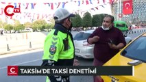 Taksim’de taksi denetimi: 2 taksi trafikten men edildi