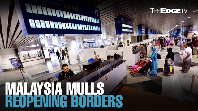 NEWS: Malaysia mulls reopening borders