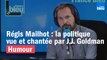 Régis Mailhot : la campagne présidentielle chantée par Jean-Jacques Goldman