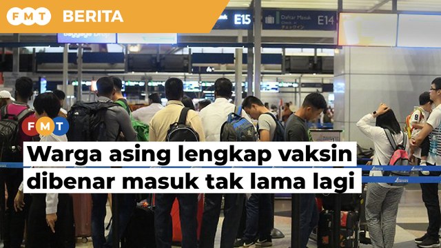 Warga asing lengkap vaksin dibenar masuk Malaysia tak lama lagi, kata Muhyiddin