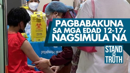 Pagbabakuna sa mga edad 12-17, nagsimula na | Stand For Truth
