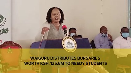 Waiguru distributes bursaries worth Ksh.125.6 million to needy students