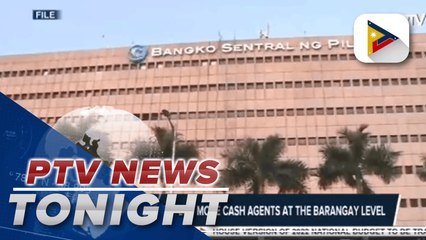 BSP looking to deploy more cash agents at the barangay level