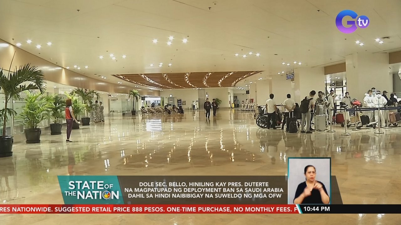DOLE Sec. Bello, hiniling kay Pres. Duterte na magpatupad ng deployment ban sa Saudi Arabia dahil sa hindi naibibigay na suweldo ng mga OFW | SONA