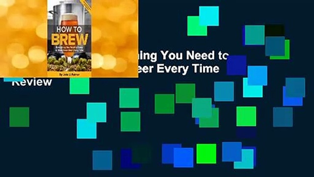 How To Brew: Everything You Need to Know to Brew Great Beer Every Time  Review