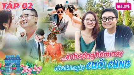 Ngôi Nhà Chung | Love House - Tổng Hợp - Tập 02
