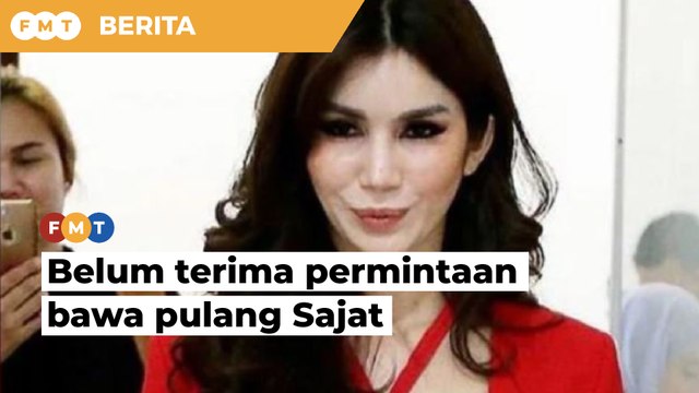Wisma Putra belum terima permintaan bawa pulang Sajat
