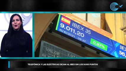Telefónica y las eléctricas dejan al Ibex 35 sin los 9.000 puntos
