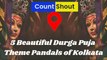 5 Beautiful Durga Puja Theme Pandals of Kolkata in 2021