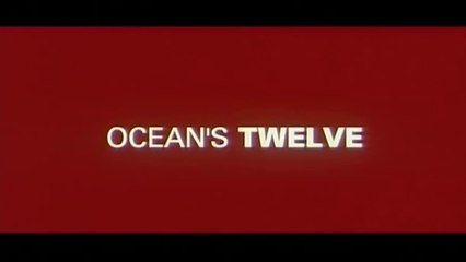 OCEAN'S TWELVE (2004) Bande Annonce VF - HD