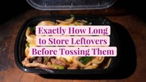 Exactly How Long to Store Leftovers Before Tossing Them
