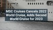 MSC Cruises Cancels 2022 World Cruise, Adds Second World Cruise for 2023