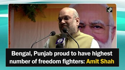 Bengal, Punjab proud to have highest number of freedom fighters: Amit Shah