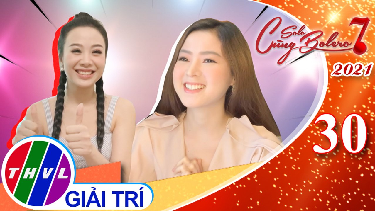 Solo cùng Bolero Mùa 7 - Tập 30: Vui Cùng Sao - Vòng khởi động