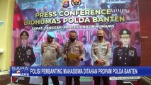 Polisi Pembanting Mahasiswa Ditahan Propam Polda Banten