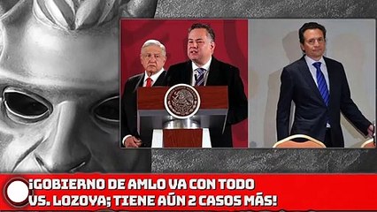 ¡GOBIERNO DE AMLO VA CON TODO VS. LOZOYA; TIENE AÚN 2 CASOS MÁS!