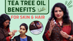 How to Use Tea Tree Oil For Pimples, Dark Spots & Dandruff? | Vasundhara Tips | Say Swag