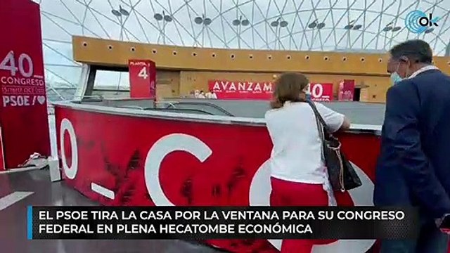 El PSOE tira la casa por la ventana para su Congreso Federal en plena hecatombe económica