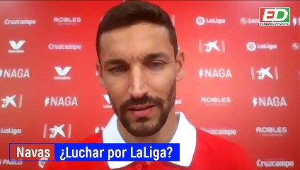 Navas: el Celta, la Champions, el "hambre" de la plantilla...