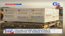 720,000 doses ng Sputnik V, dumating sa bansa kanina | News Live