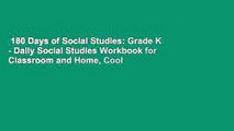 180 Days of Social Studies: Grade K - Daily Social Studies Workbook for Classroom and Home, Cool
