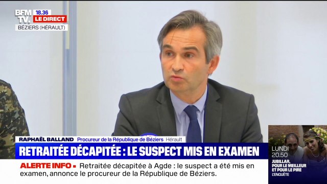 Femme décapitée à Agde: le procureur de Béziers indique 5 éléments qui mettent gravement en cause le suspect