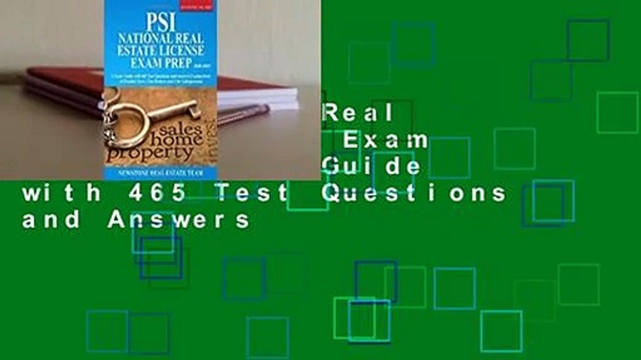 PSI National Real Estate License Exam Prep: A Study Guide with 465 Test Questions and Answers