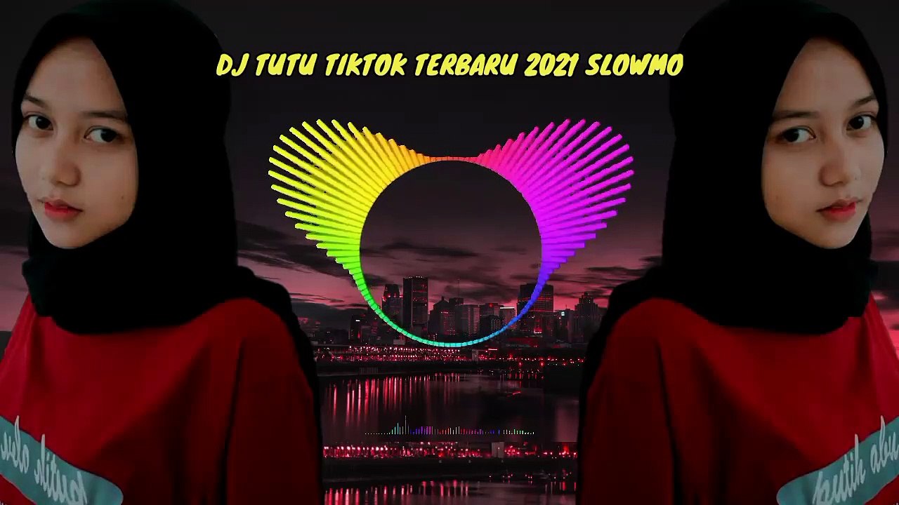 DJ TERBARU 2021 TUTU REMIX FULL BASS SLOWMO