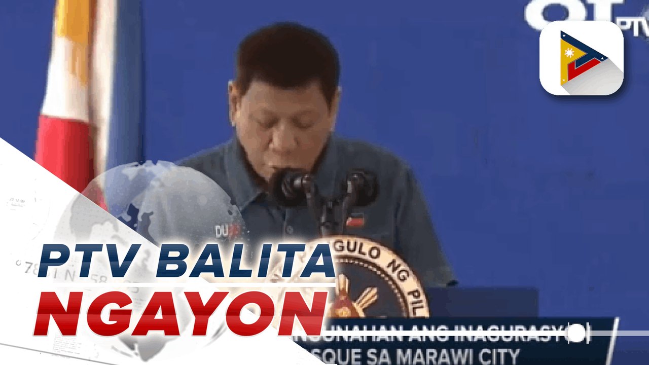 PRRD, pinangunahan ang inagurasyon ng Grand Mosque sa Marawi City;  Pinsala ng Bagyong #MaringPH sa sektor ng Agrikultura, pumalo na sa higit P1.8-B