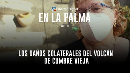 Los daños colaterales del volcán de Cumbre Vieja