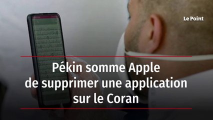 Pékin somme Apple de supprimer une application sur le Coran