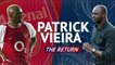Patrick Vieira - The Return