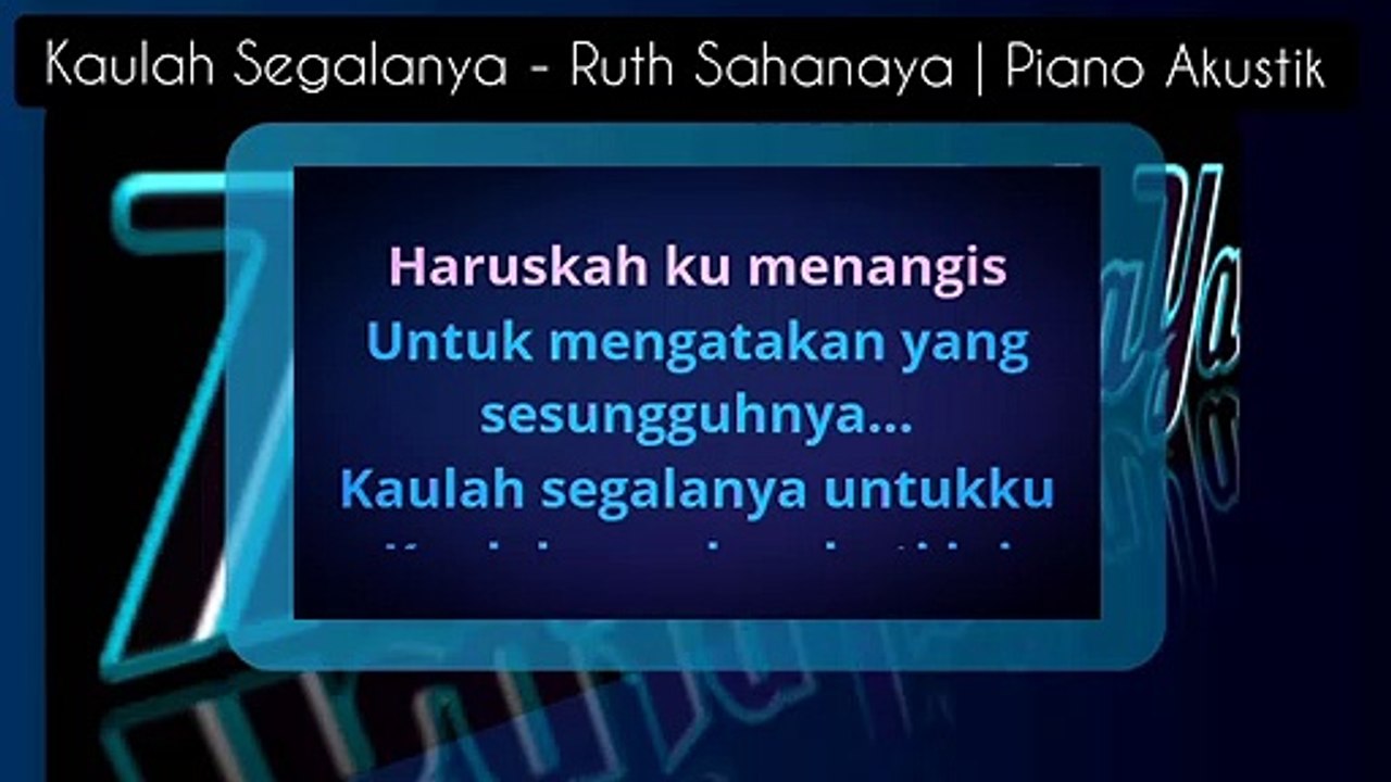 Kaulah Segalanya - Ruth Sahanaya