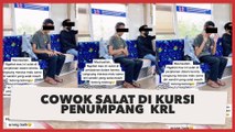 Viral Cowok Salat di Kursi Penumpang KRL, Publik Tertampar Lihat Videonya