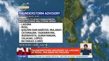 Thunderstorm advisory sa Laguna at Rizal, inilabas ng PAGASA | UB