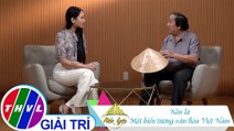 Việt Nam mến yêu - Tập 185: Nón lá - Một biểu tượng văn hóa Việt Nam