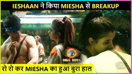 Bigg Boss 15: Ieshaan ने Miesha को किया ख़ुद से दूर, तो छलके Miesha के आंसू