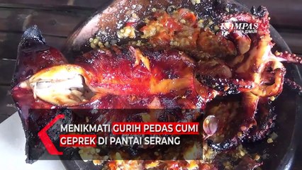 Tải video: Menikmati Gurih Pedas Cumi Geprek di Pantai Serang