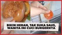 Wanita Ini Tak Suka Saus di Makanannya, Warganet Heran: Kok Bisa Kepikiran Nyuci Burger